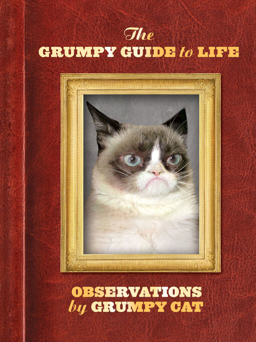 Title details for The Grumpy Guide to Life by Grumpy Cat - Available